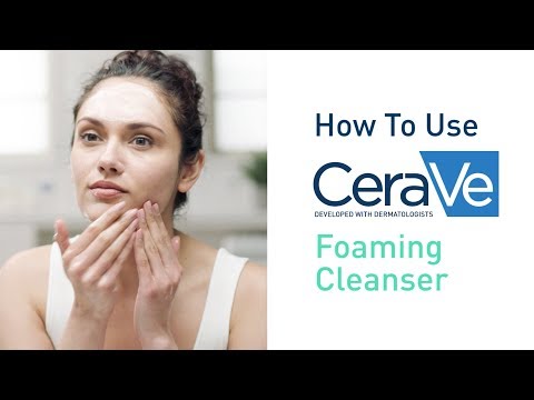 How To Use CeraVe Foaming Facial Cleanser