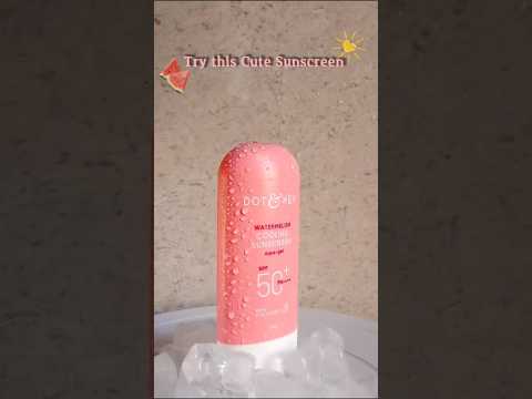 Dot & key watermelon cooling sunscreen for oily skin 🍉🧊 Cooling Summer essential ✓ #shorts #trending