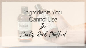 ingredients banned in curly girl method 2